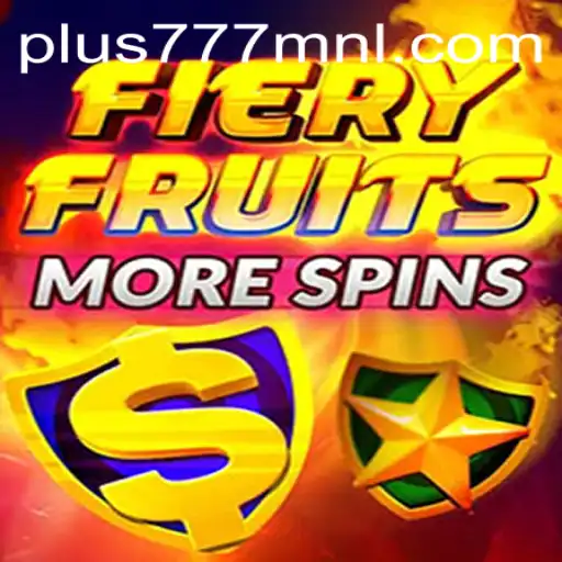 Exploring the Exciting World of FieryFruitsMoreSpins at Plus777.COM