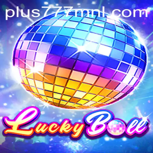 Discover the Thrilling World of LuckyBall on Plus777.COM