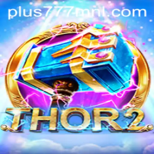 Discover the Thrills of Thor2 and Plus777.COM