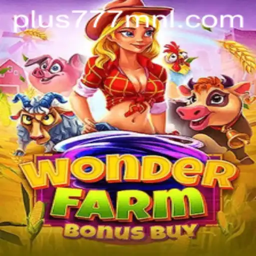 Exploring the Exciting World of WonderFarmBonusBuy at Plus777.COM