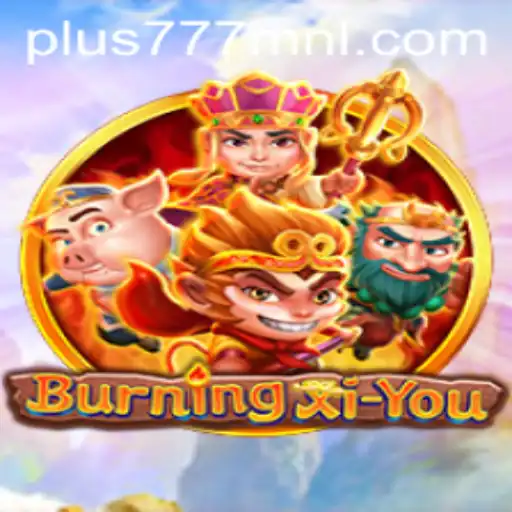 Exploring the Fantastical World of BurningXiYou: A Comprehensive Guide to the Game and Its Unique Features