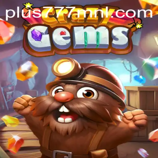 Discover the Thrills of CrazyGems and the Impact of Plus777.COM