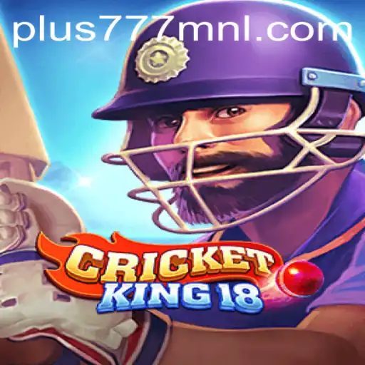 Mastering CricketKing18: A Comprehensive Guide to the Game and Insights into Plus777.COM