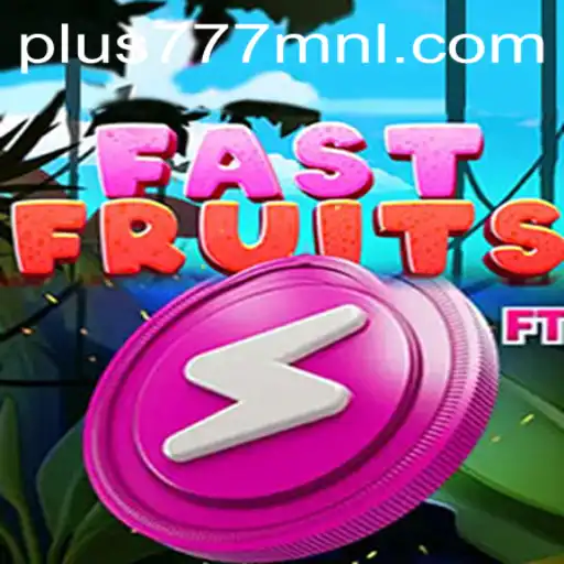 Experience the Thrills of 'FastFruits' with Plus777.COM