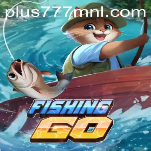 Discover the Adventure of FishingGO: Dive into the Deep with Plus777.COM
