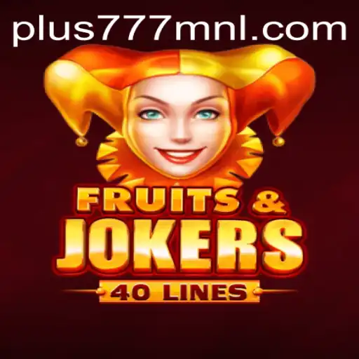 Discover the Exciting World of FruitsAndJokers40 at Plus777.COM