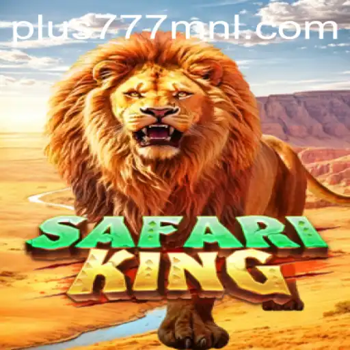 Discover the Adventure of SafariKing on Plus777.COM