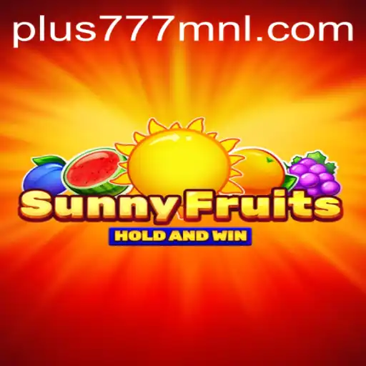 Discover the Exciting World of SunnyFruits at Plus777.COM