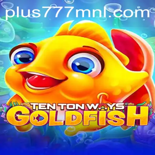 TenTonWaysGoldfish: A Dive into the Latest Gaming Craze