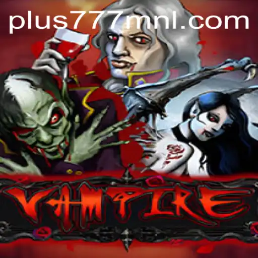 Exploring the World of Vampire: An In-Depth Look into Plus777.COM's Latest Game